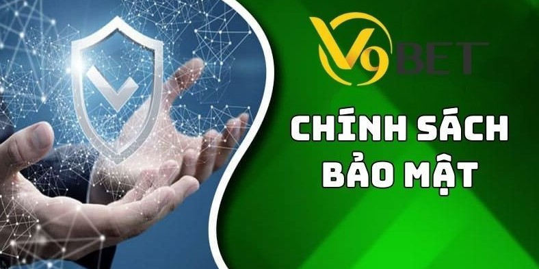 Chính sách bảo mật v9bet