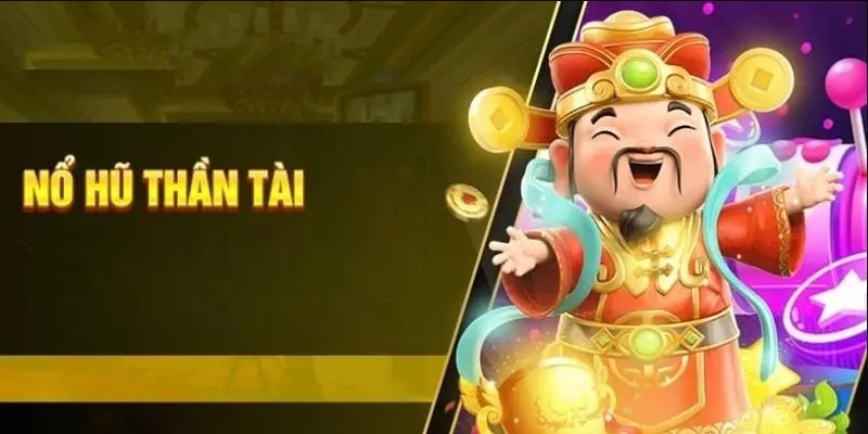 thần tài nổ hũ